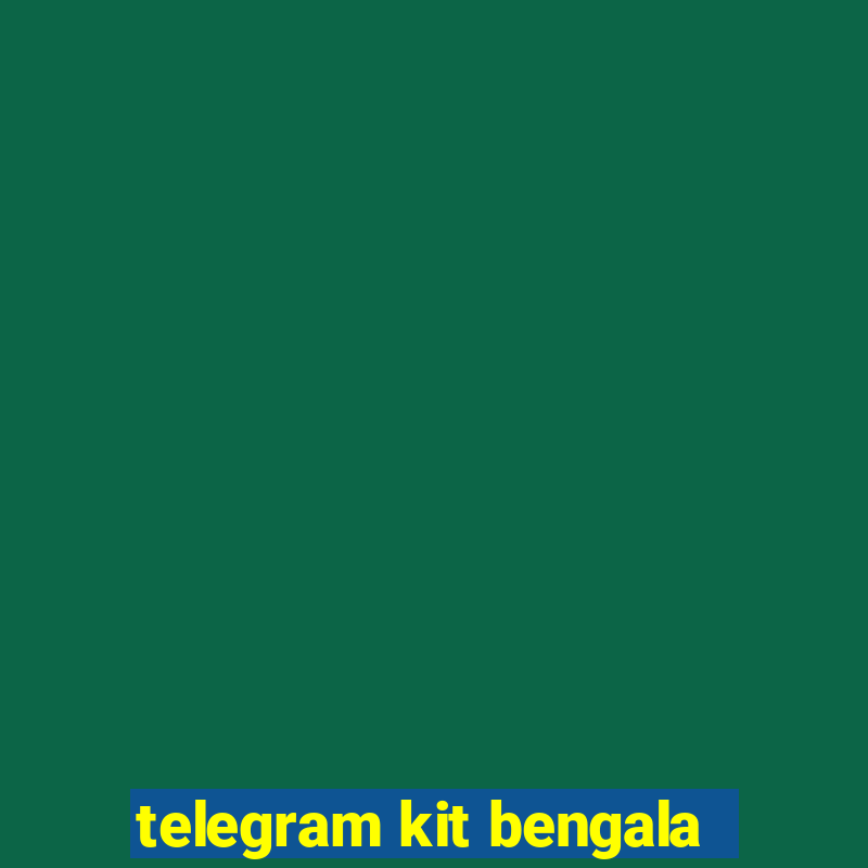 telegram kit bengala